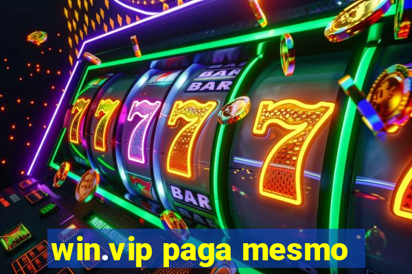 win.vip paga mesmo